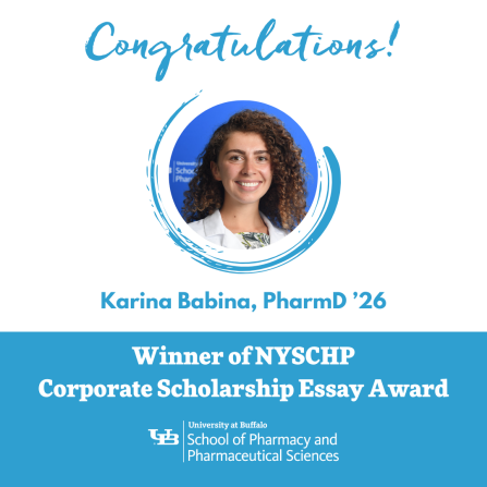 Karina Babina, PharmD '26, wins NYSCHP Corporate Scholarship Essay. 